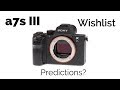 Sony a7s III Predictions and Wishlist