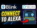 How to connect Blink cameras to Alexa - Full Guide