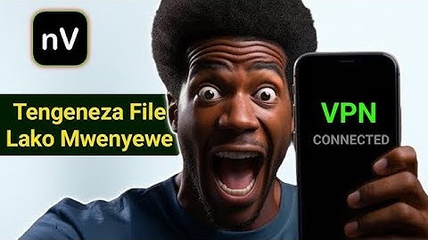 Jinsi Ya Kutengeneza Files za Npv Tunnel