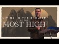 Living in the Shelter of the Most High | Christian Life Church