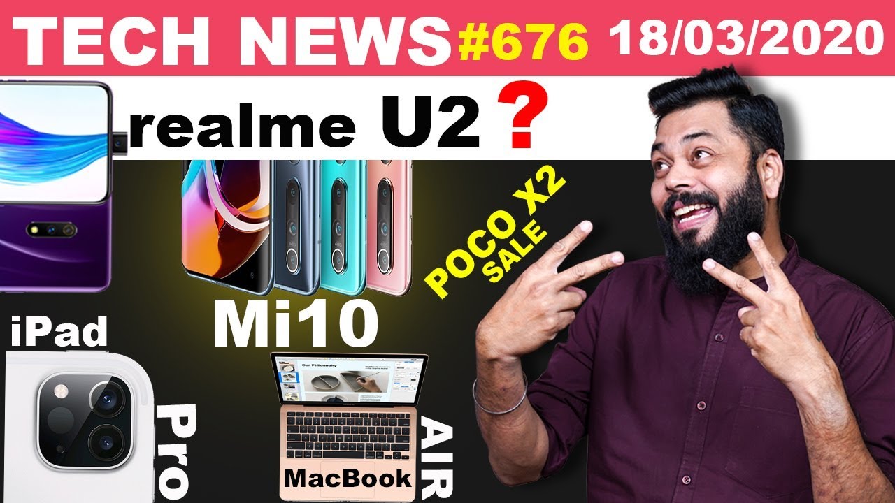 realme U2 Replacement🤳,Mi10 Launch Confirmed, New iPad Pro & MacBook Air, POCO X2 Open Sale-