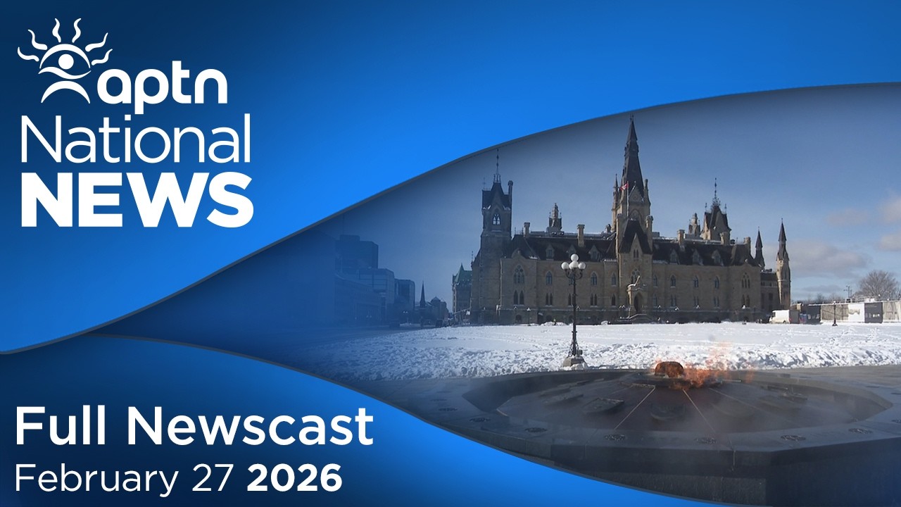 APTN National News: February 27, 2026 – Controversial Bill debate, Indigenous defence conference