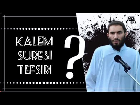 Kalem Suresi Tefsiri ? Ebu Ubeyde