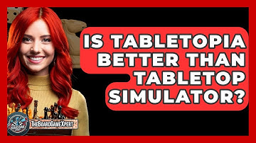 Is Tabletopia Better Than Tabletop Simulator? - The Board Game Xpert