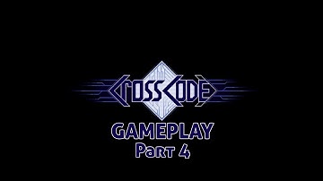 Crosscode | PC Indie Gameplay Part 4
