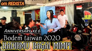 Hadirmu Bagai Mimpi .Om Redista. Bodem Laskar Kali Jaga Taiwan 2020