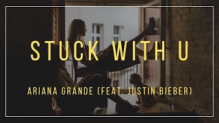 Ariana Grande & Justin Bieber - Stuck with U (Lyrics)