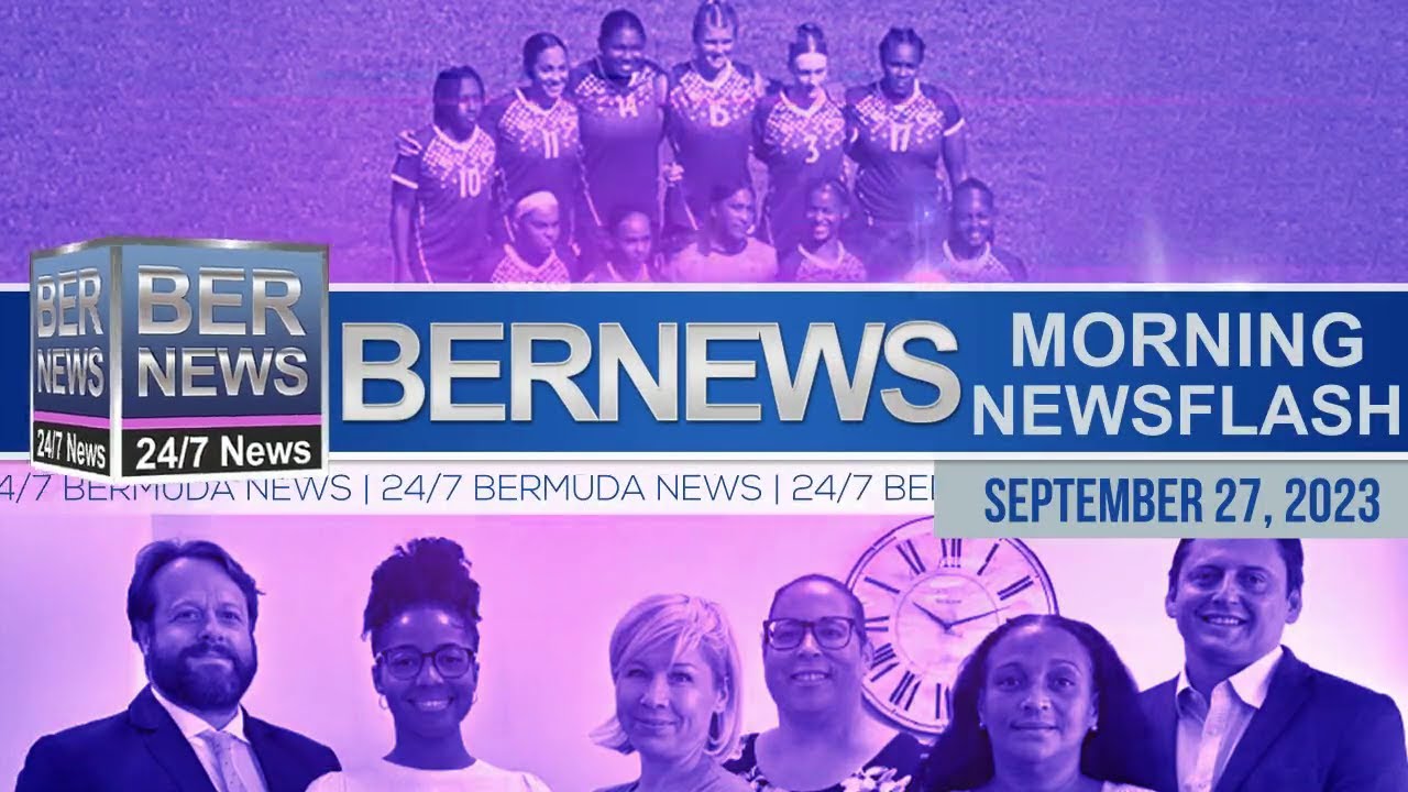 Bermuda Newsflash For Wednesday, September 27, 2023