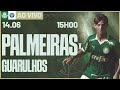 AO VIVO | PALMEIRAS X AD GUARULHOS | PAULISTA SUB-20