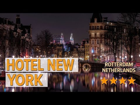 hotel new york hotel review hotels in rotterdam netherlands hotels