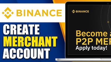 How To Create A Binance P2P Merchant Account