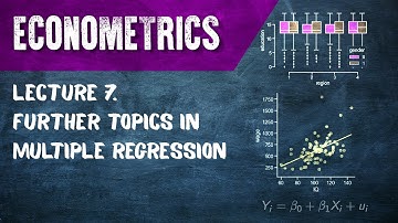 Econometrics. Lecture 7. Further Topics in Multiple Regression