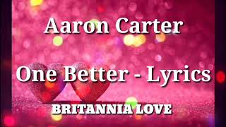 Aaron Carter - One Better (Lyrics) 🎵