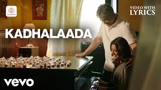 Vivegam - Kadhalaada Video With Lyrics Ajith Kumar Anirudh Ravichander
