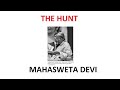 IV Semester | English | Story 'THE HUNT' by Mahasweta Devi