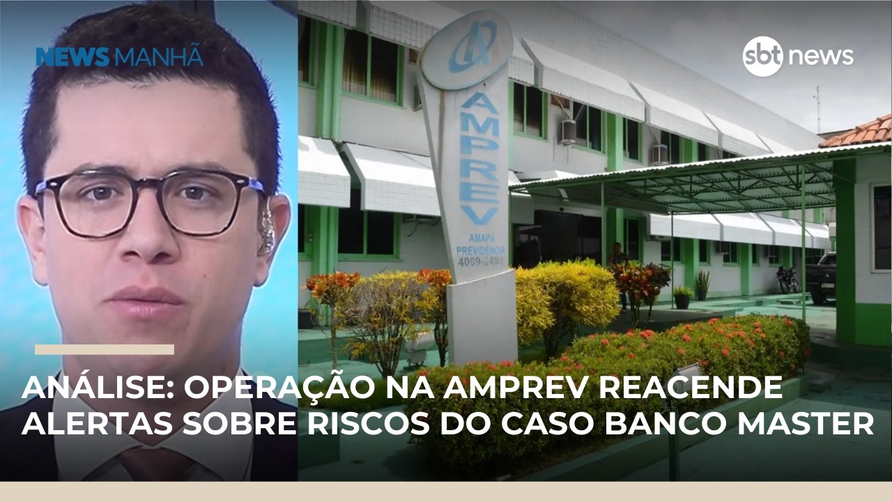 Operação na Amprev reacende alertas sobre riscos do caso Banco Master, comenta analista | 
