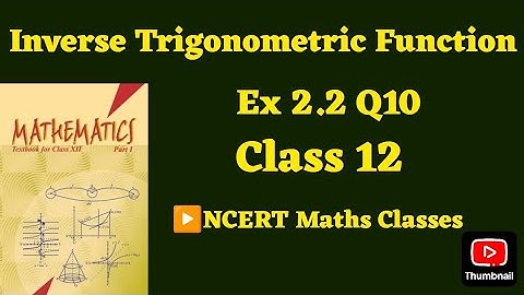 Class 12 Ex 2.2 Q10 Math |Inverse Trigonometry| Q10 Ex 2.2 Class 12 math | Ex 2.2 Q10 Class12 Math |