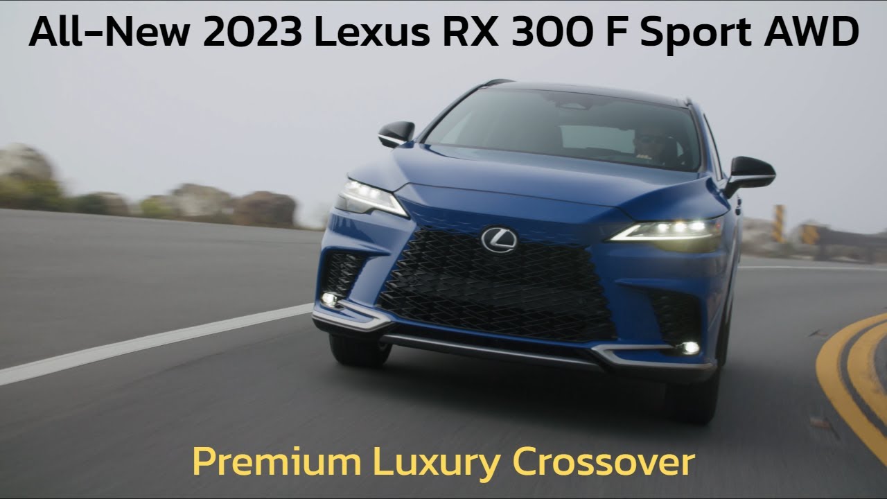 All-New 2023 Lexus RX 300 F Sport | Performance AWD | Premium Luxury ...