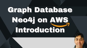 Graph Database Neo4j on AWS Introduction