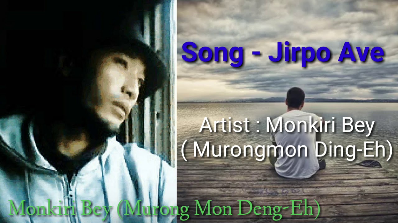 Jirpo ave Karbi Rap song Monkiri Bey Murongmon Ding Eh