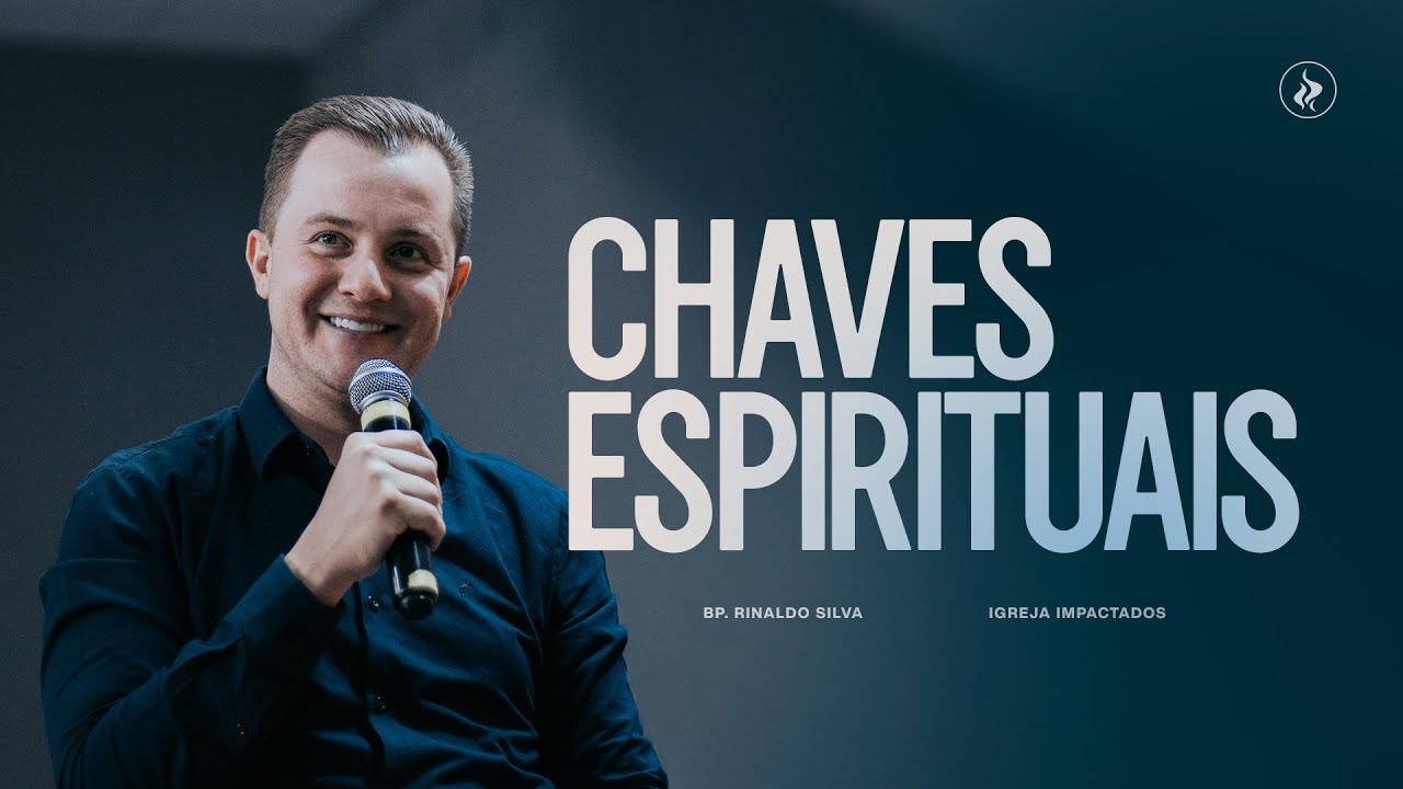 SEGUNDA IMPACTADOS - CHAVES ESPIRITUAIS - BP. RINALDO SILVA