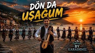Dön Da Uşağum - BY Karadeniz