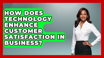 How Does Technology Enhance Customer Satisfaction in Business? | Customer First Leadership News