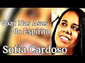 Voar nas Asas do Espírito - Sofia Cardoso (Legendado)