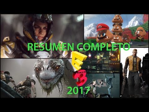 Resumen Completo de la E3 2017