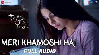 Video-Miniaturansicht von „Meri Khamoshi Hai - Full Audio |Pari |Anushka Sharma & Parambrata Chatterjee |Ishan Mitra|Anupam Roy“