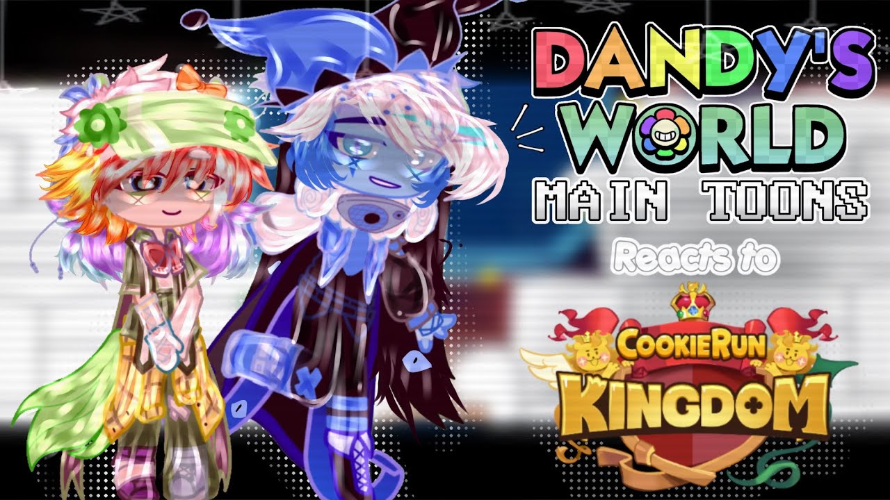 Dandy’s World Main Toons reacts to CookieRun:Kingdom || NOT OG || MY AU || CREDS IN DESC ||