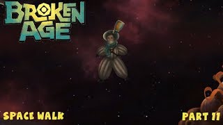 Space Walk | Broken Age | Part 11