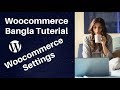 Woocommerce Bangla Tutorial Part-2 | Woocommerce Settings