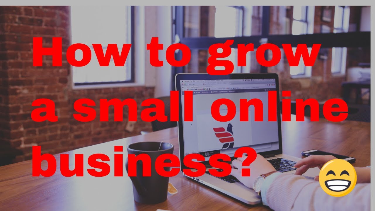 How To Grow A Small Online Business?| What You Should Know? - YouTube