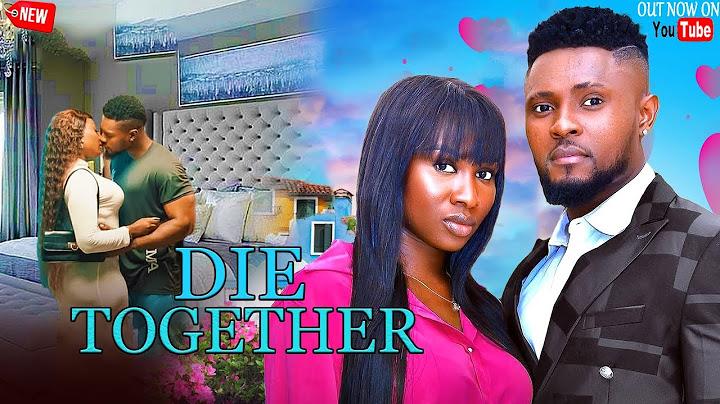 DIE TOGETHER (COMPLETE MOVIE) - MAURICE SAM, SONIA UCHE NOLLYWOOD NIGERIAN MOVIE 2024