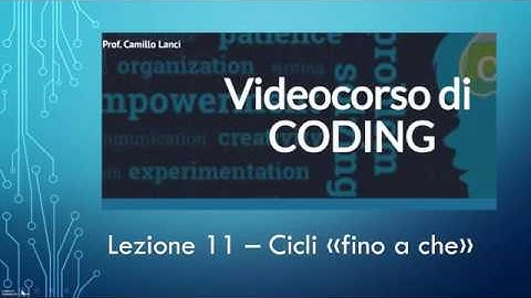 Corso di Coding base Lezione 11 - Cicli fino a che