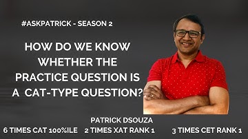 Practice Question is CAT-type - How to know? | #AskPatrick | Patrick Dsouza | 6 times CAT 100%ile