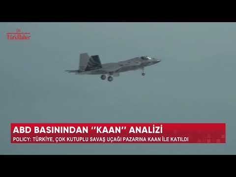 ABD BASININDAN ''KAAN'' ANALİZİ