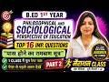 Philosophical and Sociological Perspective of Education | Marathon Class | B.Ed 1st Year |