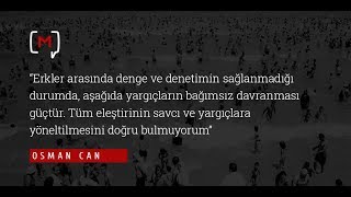 Osman Can Erkler Arasında Denge Ve Denetimin Sağlanmadığı Durumda Aşağıda Yargıçların Bağımsız...