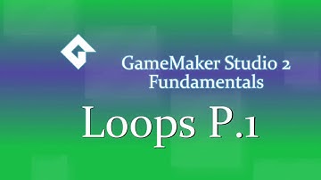 Loops P.1, While/Do | GMS2 Fundamentals