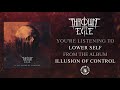 Thrown Into Exile - Lower Self (Official Stream)