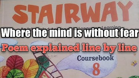 Where the mind is without fear, poem explained line by line.grade-8 Headword publication, stairway.