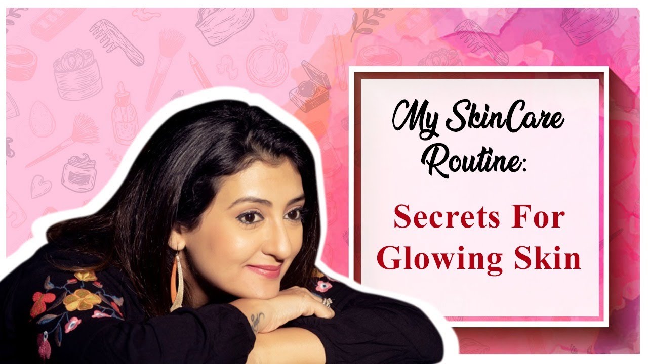Secrets For Glowing Skin l My SkinCare Routine l My Secrets For What I ...