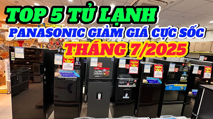Top 5 Tủ Lạnh Panasonic Đáng Mua Nhất Tháng 7 – Giá Tốt, Siêu Tiết Kiệm Điện!