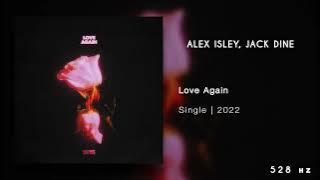 alex isley, jack dine - love again || 528Hz conversion ||