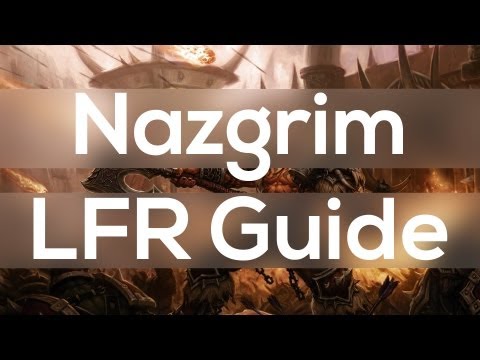 General Nazgrim LFR Guide - The Siege of Orgrimmar Gates of Retribution