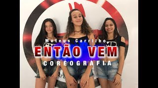 Então Vem - Mateus Carrilho - Coreografia | Cia Mais Dança Oficial