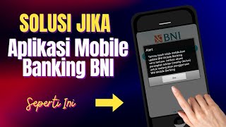 Cara Mengatasi Aplikasi Mobil Banking BNI - Tidak Bisa Login