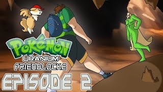 Pokémon but my Friends Control my Team! | Pokémon Uranium FRIENDLOCKE Part 2